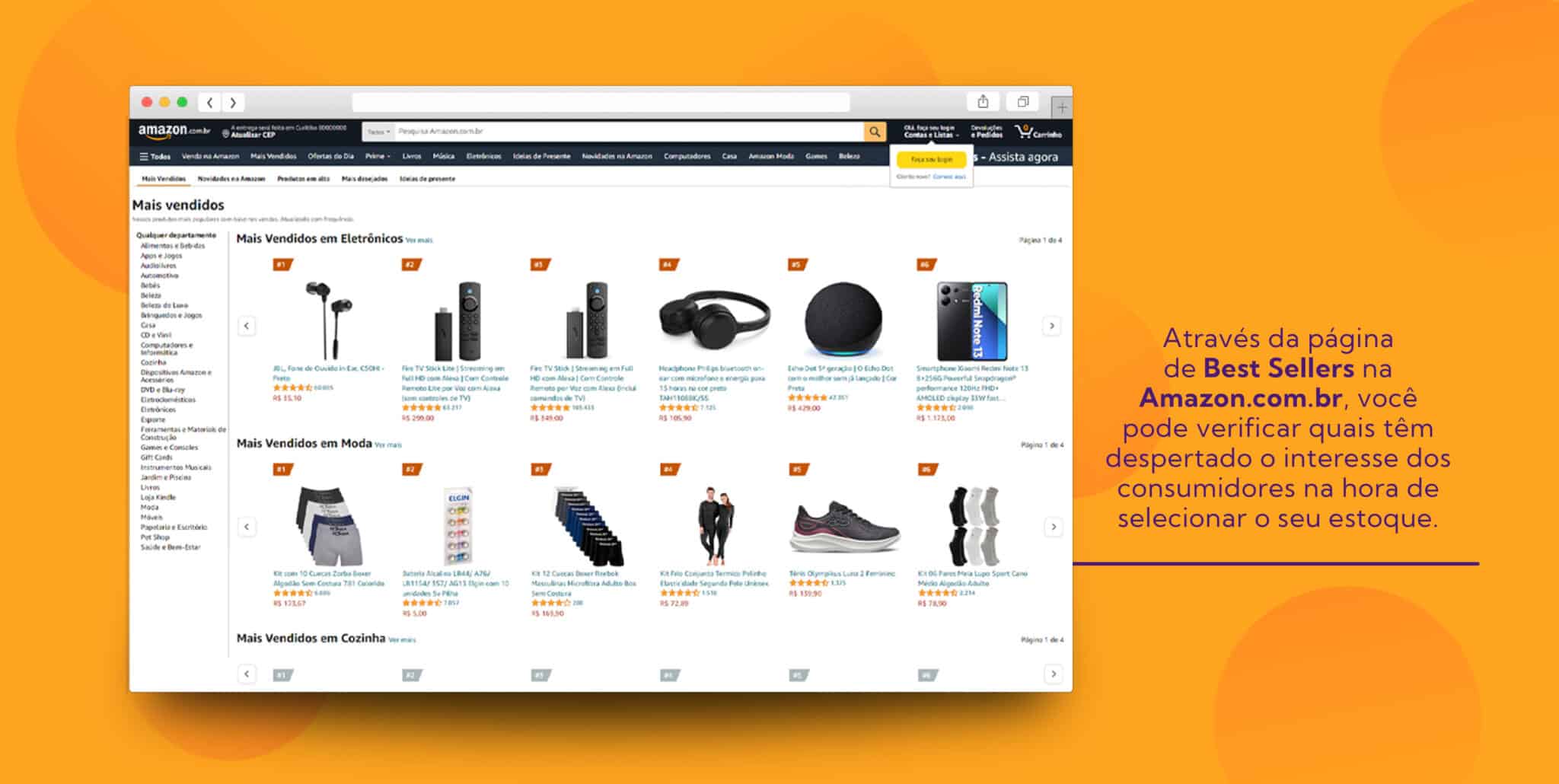 Através da página de Best Sellers na Amazon.com.br, você pode verificar quais têm despertado o interesse dos consumidores na hora de selecionar o seu estoque.